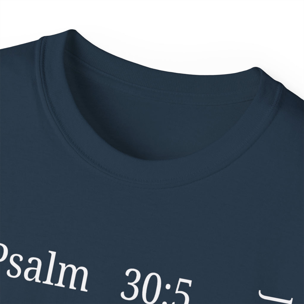 Joy Comes in the Morning – Psalm 30:5 Unisex Christian T-Shirt, Faith-Based Gift Tee
