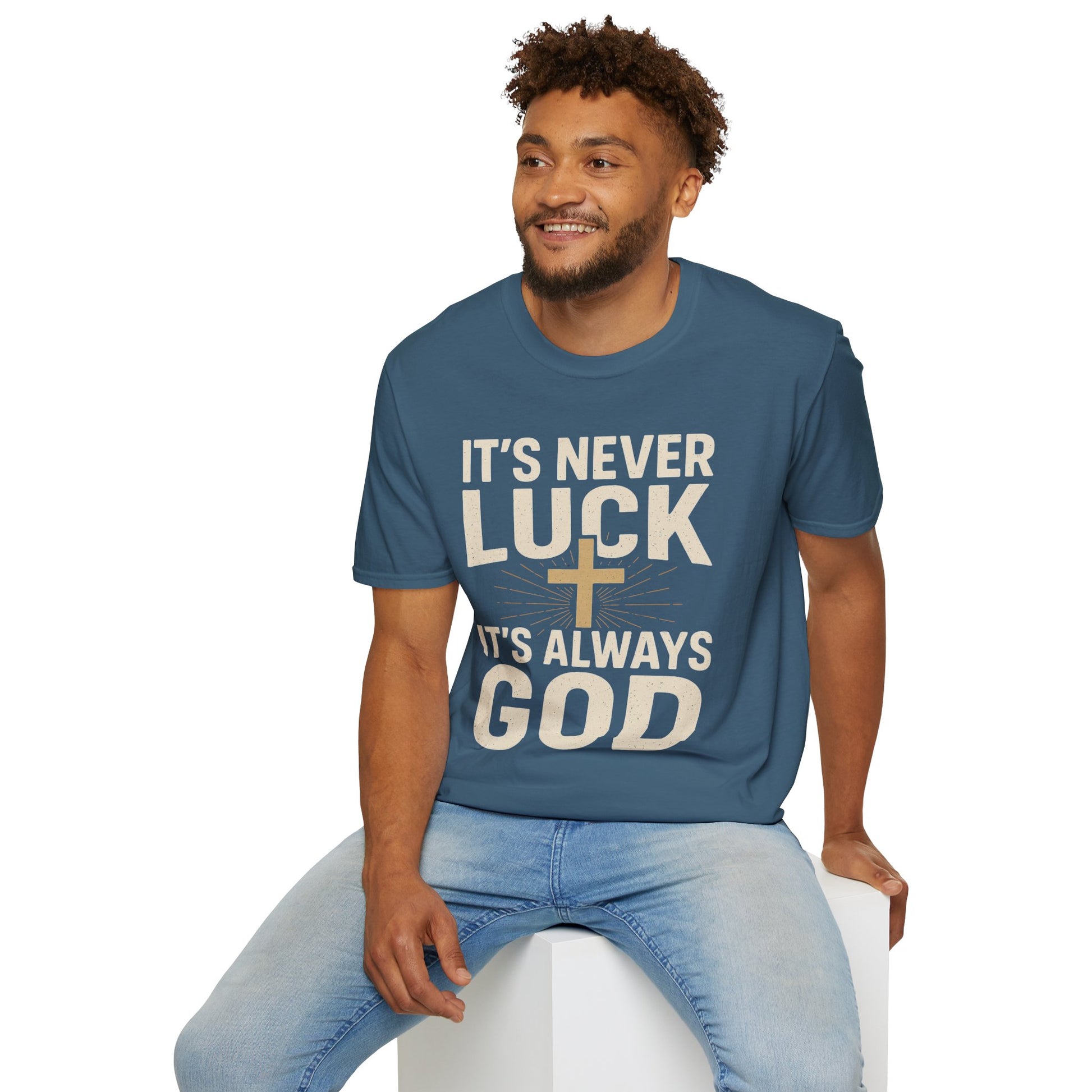 It’s Never Luck, It’s Always God – Unisex Christian T-Shirt