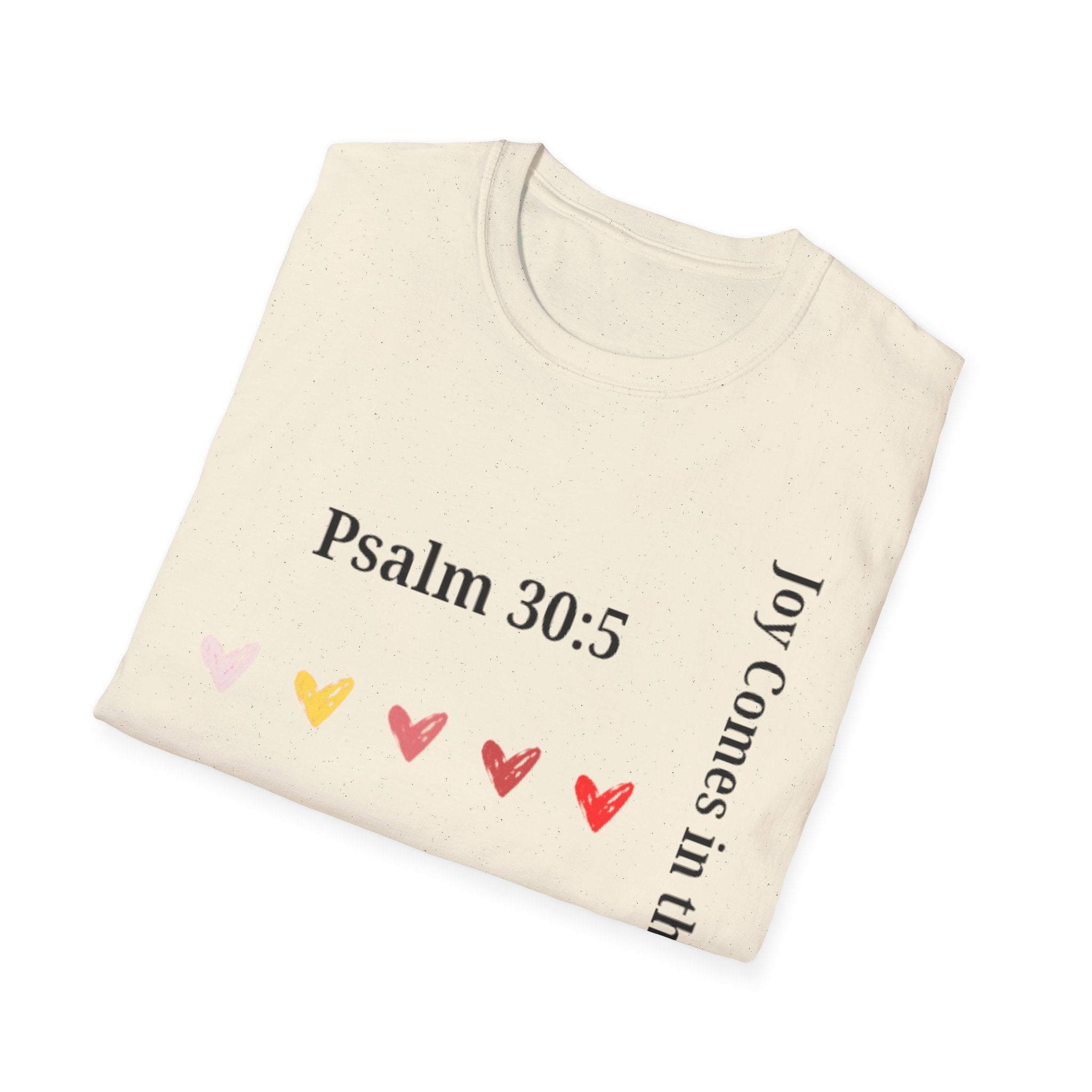 Psalm 30:5 “Joy Comes in the Morning” T-Shirt – Christian Unisex Faith Tee