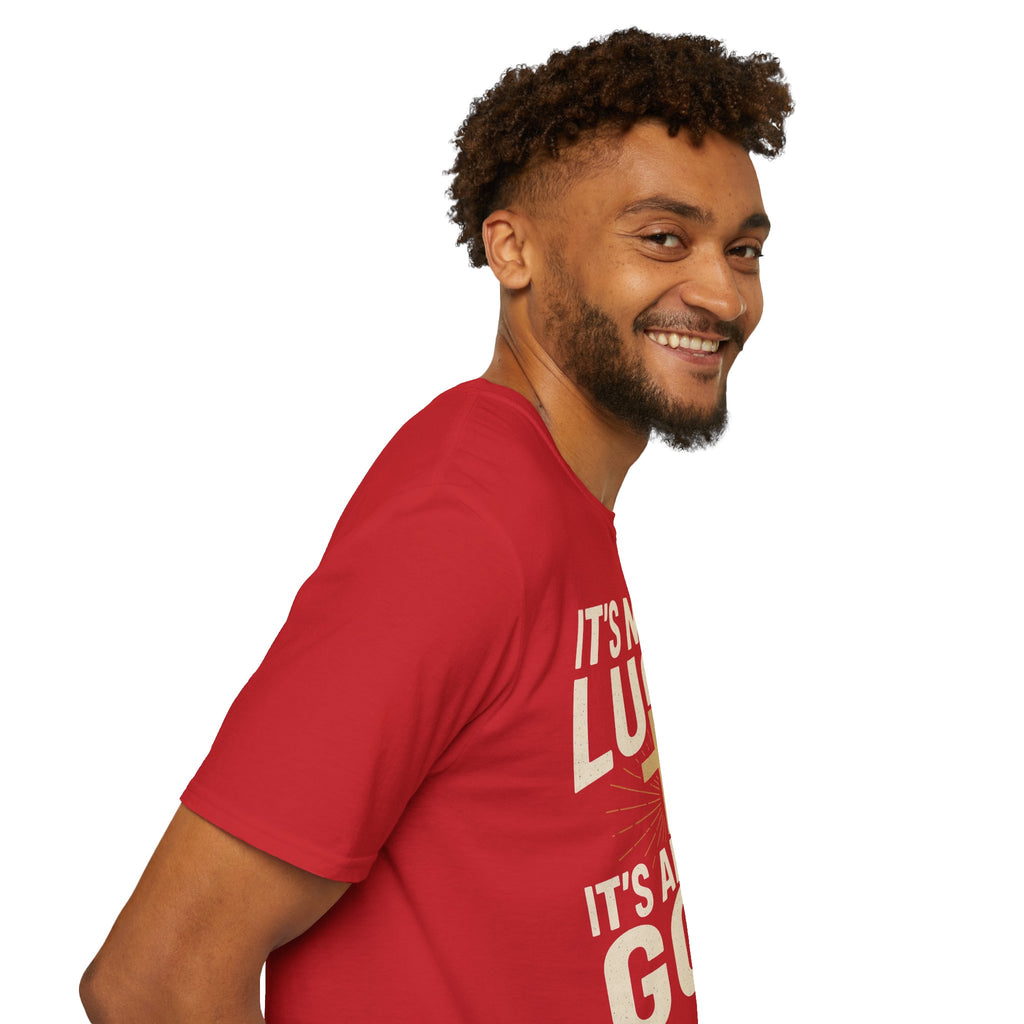 It’s Never Luck, It’s Always God – Unisex Christian T-Shirt