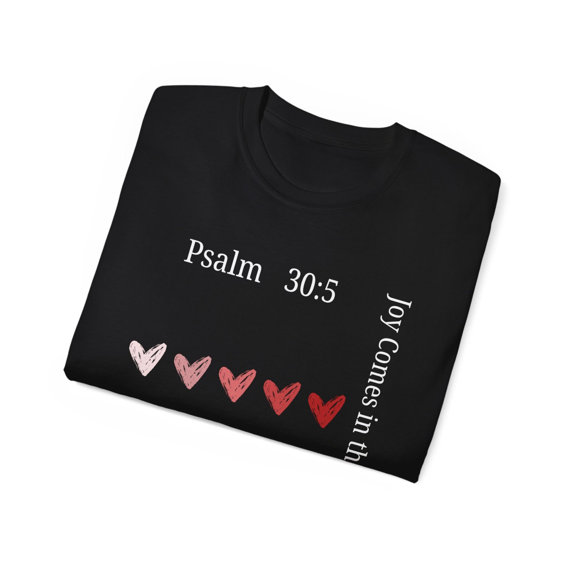 Joy Comes in the Morning – Psalm 30:5 Unisex Christian T-Shirt, Faith-Based Gift Tee