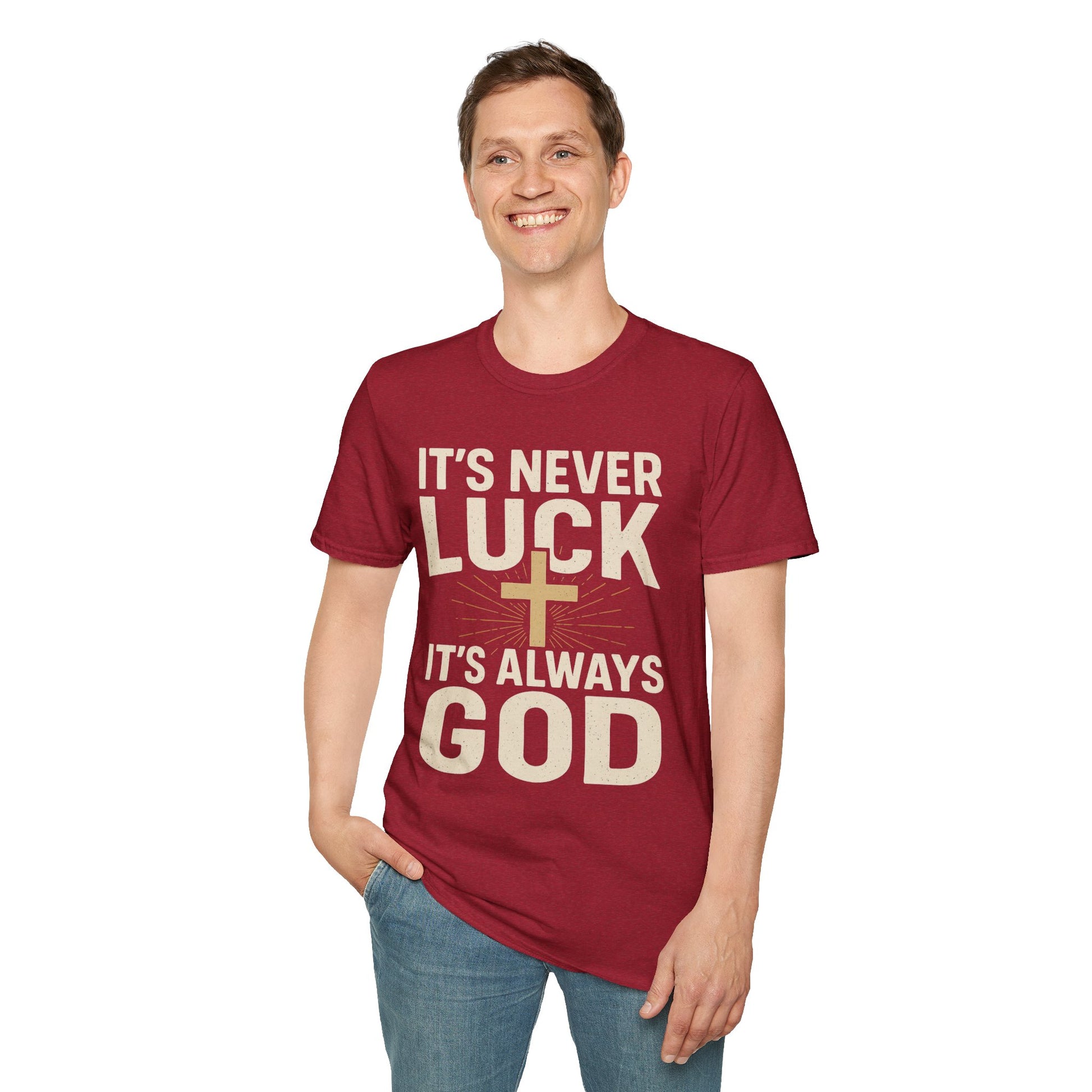 It’s Never Luck, It’s Always God – Unisex Christian T-Shirt