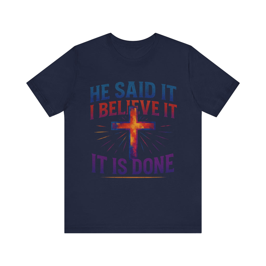 He Said It I Believe It T-Shirt – Christian Unisex Faith Tee with Bible-Inspired Quote