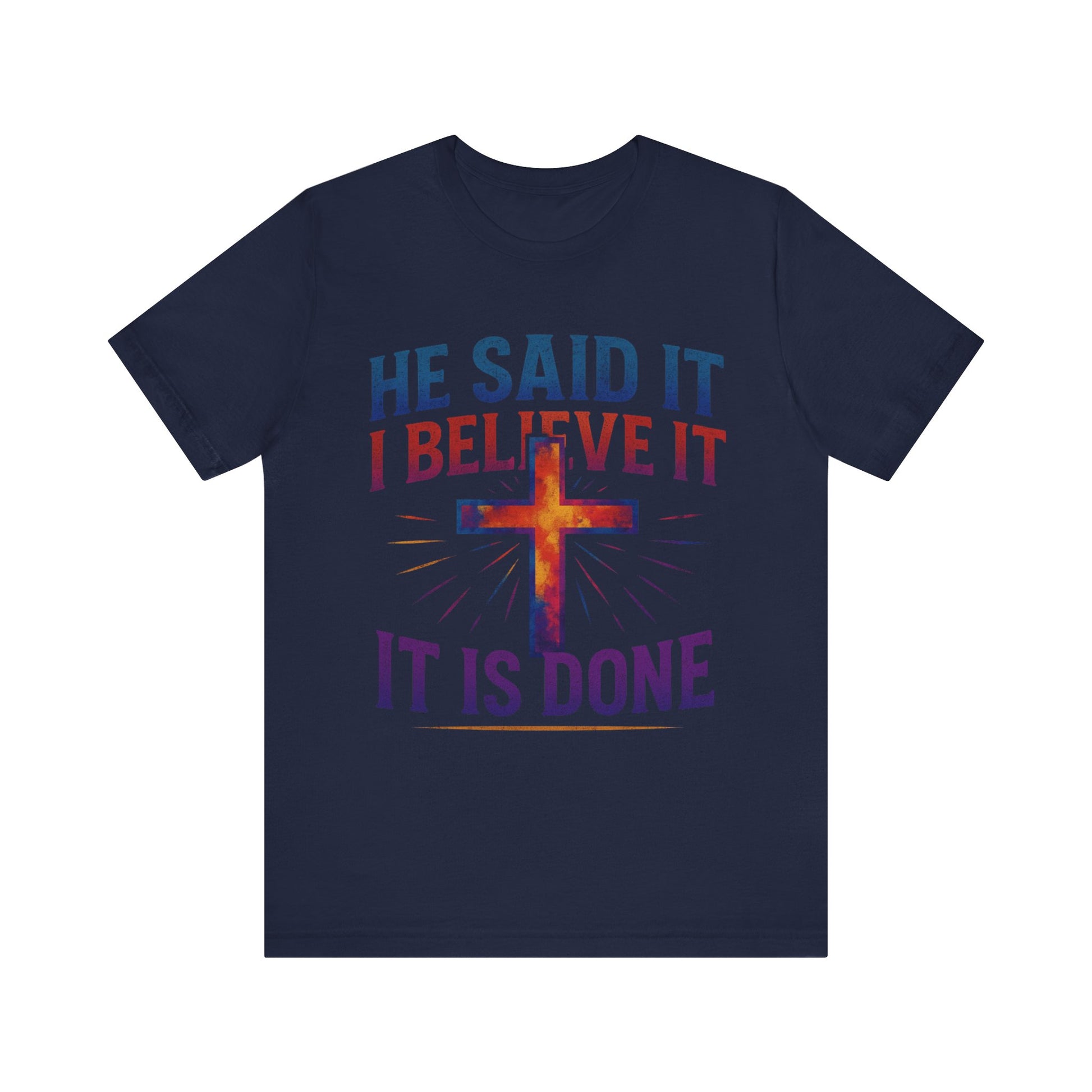 He Said It I Believe It T-Shirt – Christian Unisex Faith Tee with Bible-Inspired Quote