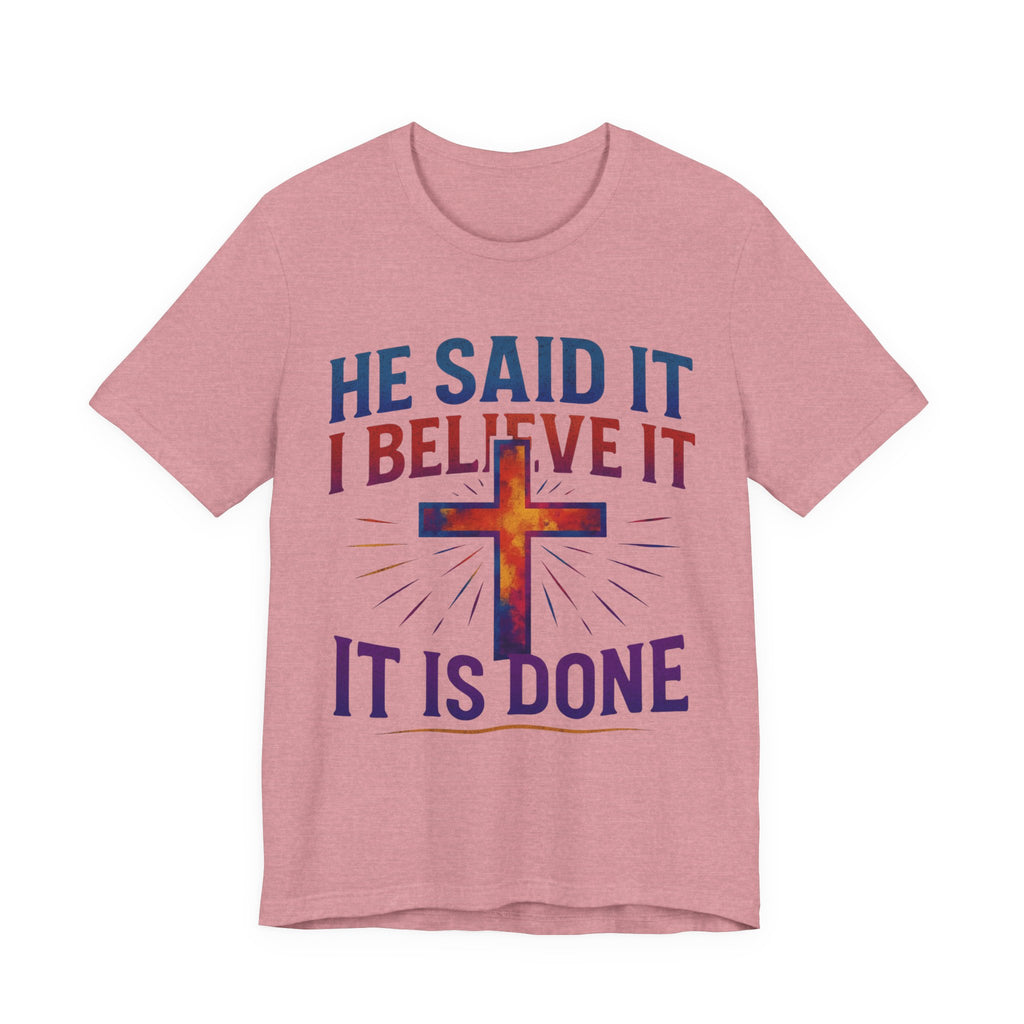 He Said It I Believe It T-Shirt – Christian Unisex Faith Tee with Bible-Inspired Quote