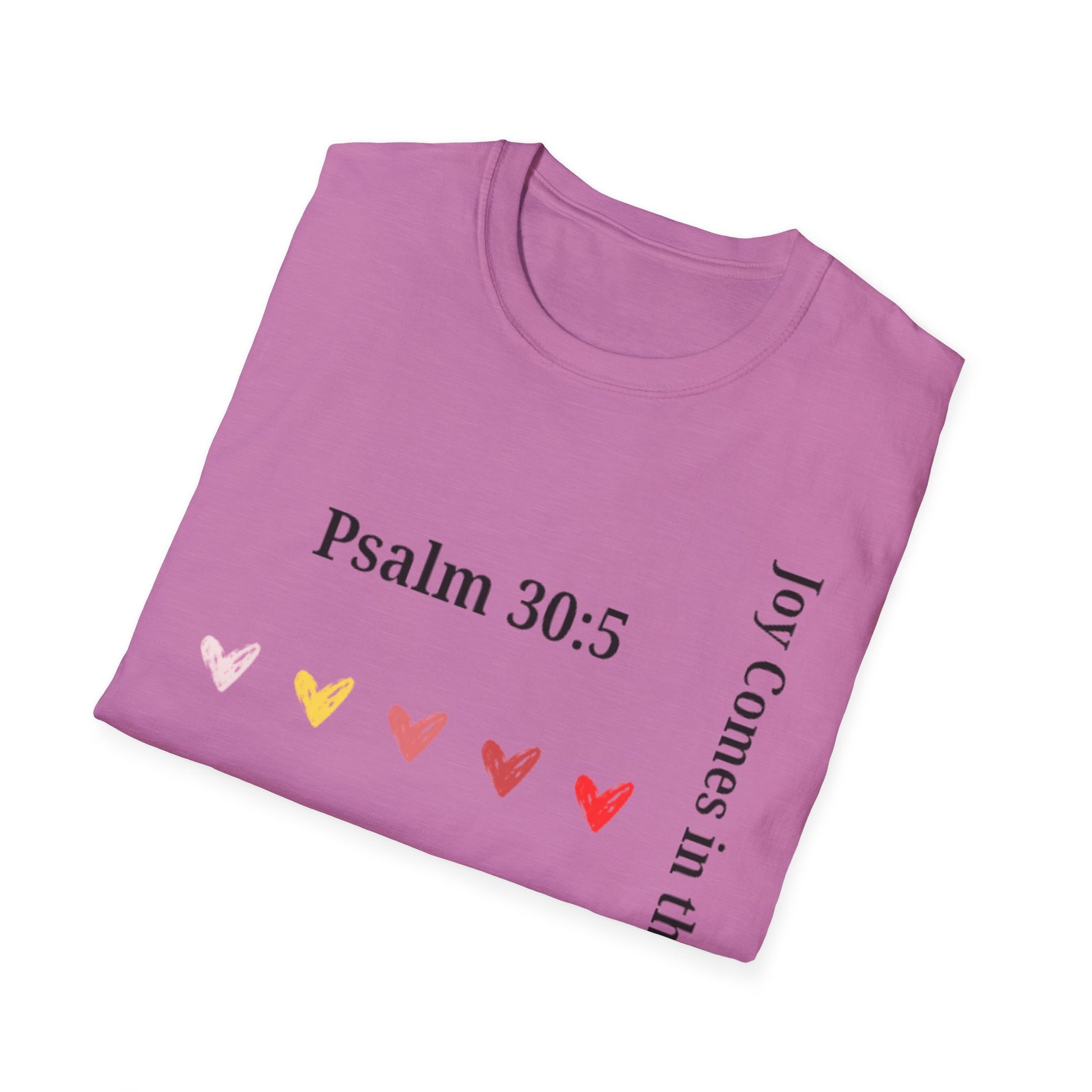 Psalm 30:5 “Joy Comes in the Morning” T-Shirt – Christian Unisex Faith Tee