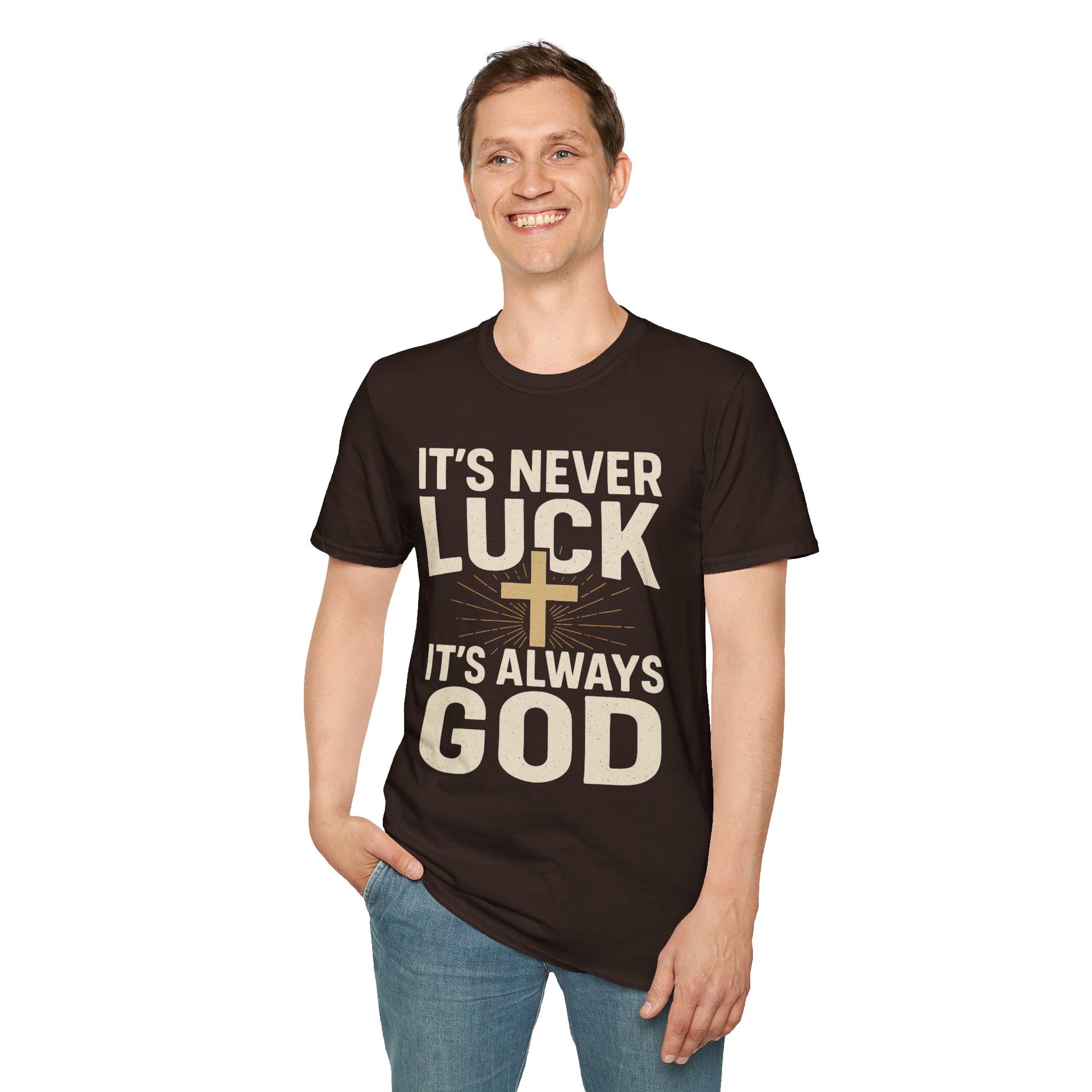 It’s Never Luck, It’s Always God – Unisex Christian T-Shirt