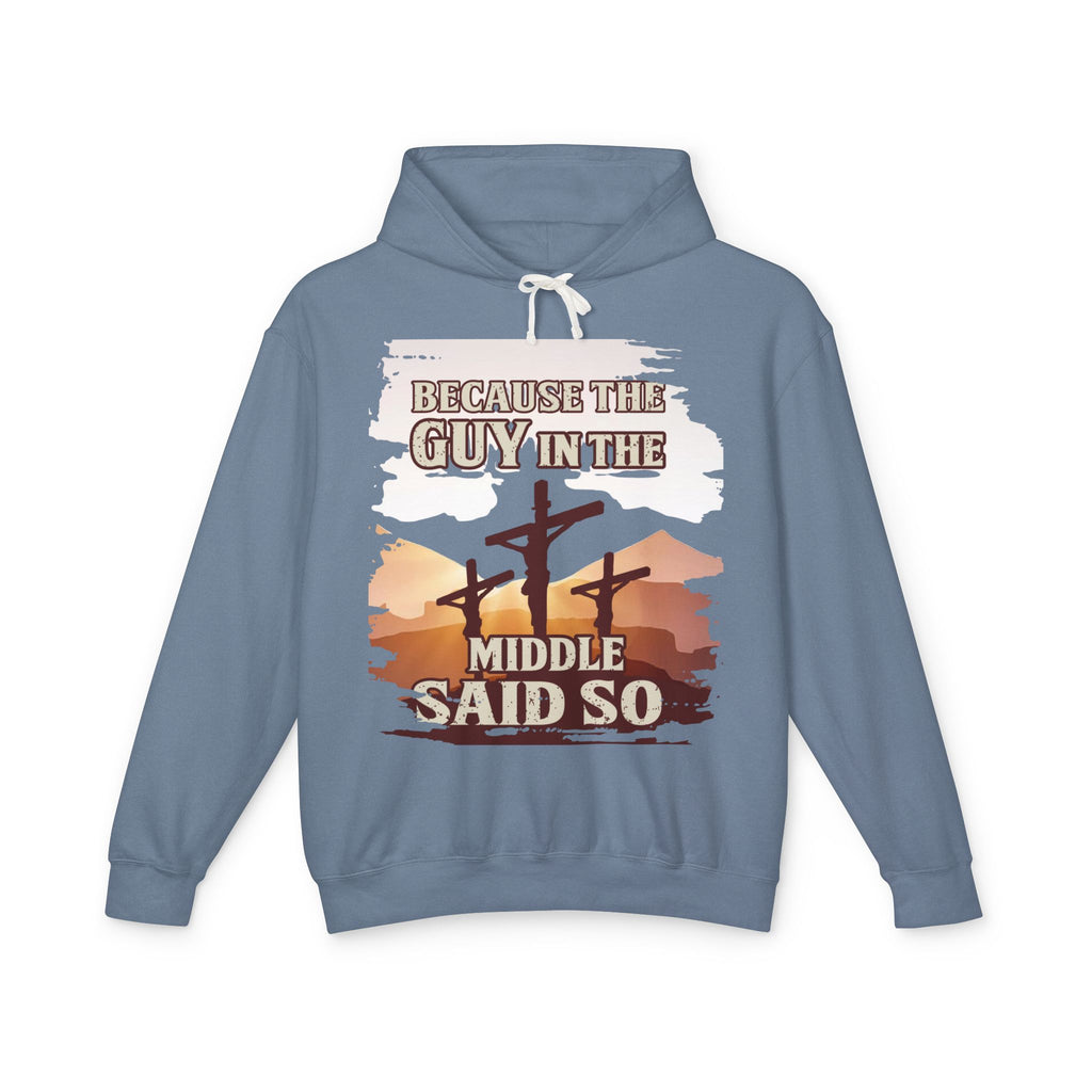 Because The Guy In The Middle Said It Hoodie