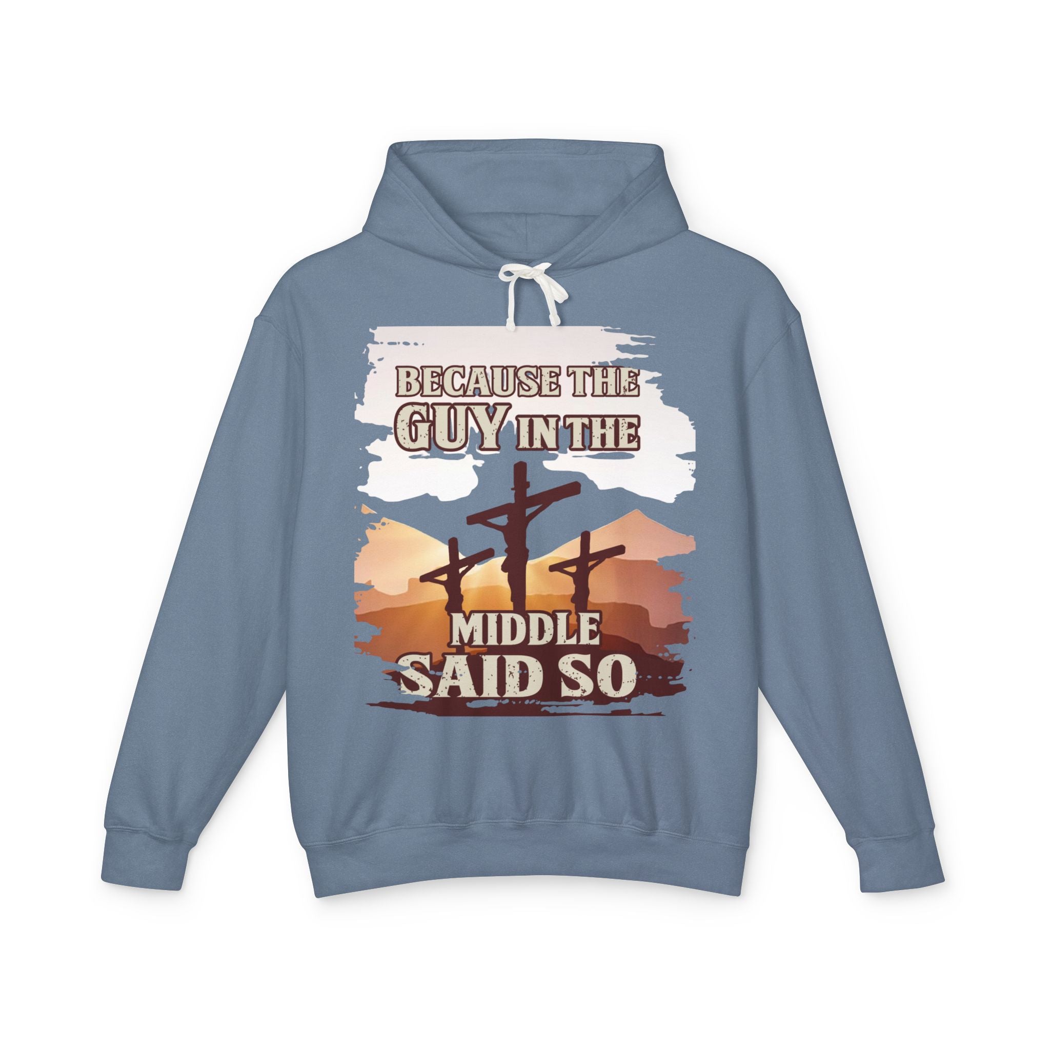 Because The Guy In The Middle Said It Hoodie