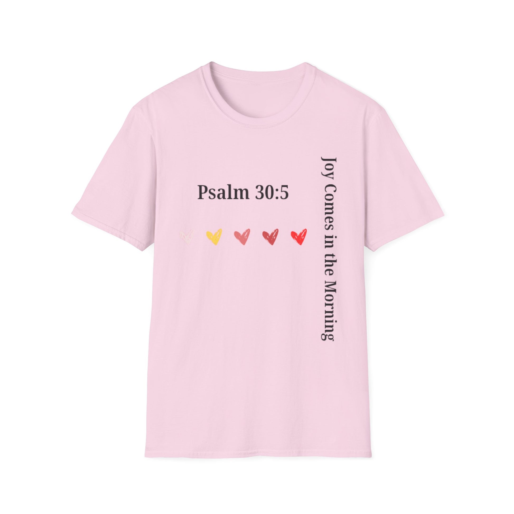 Psalm 30:5 “Joy Comes in the Morning” T-Shirt – Christian Unisex Faith Tee