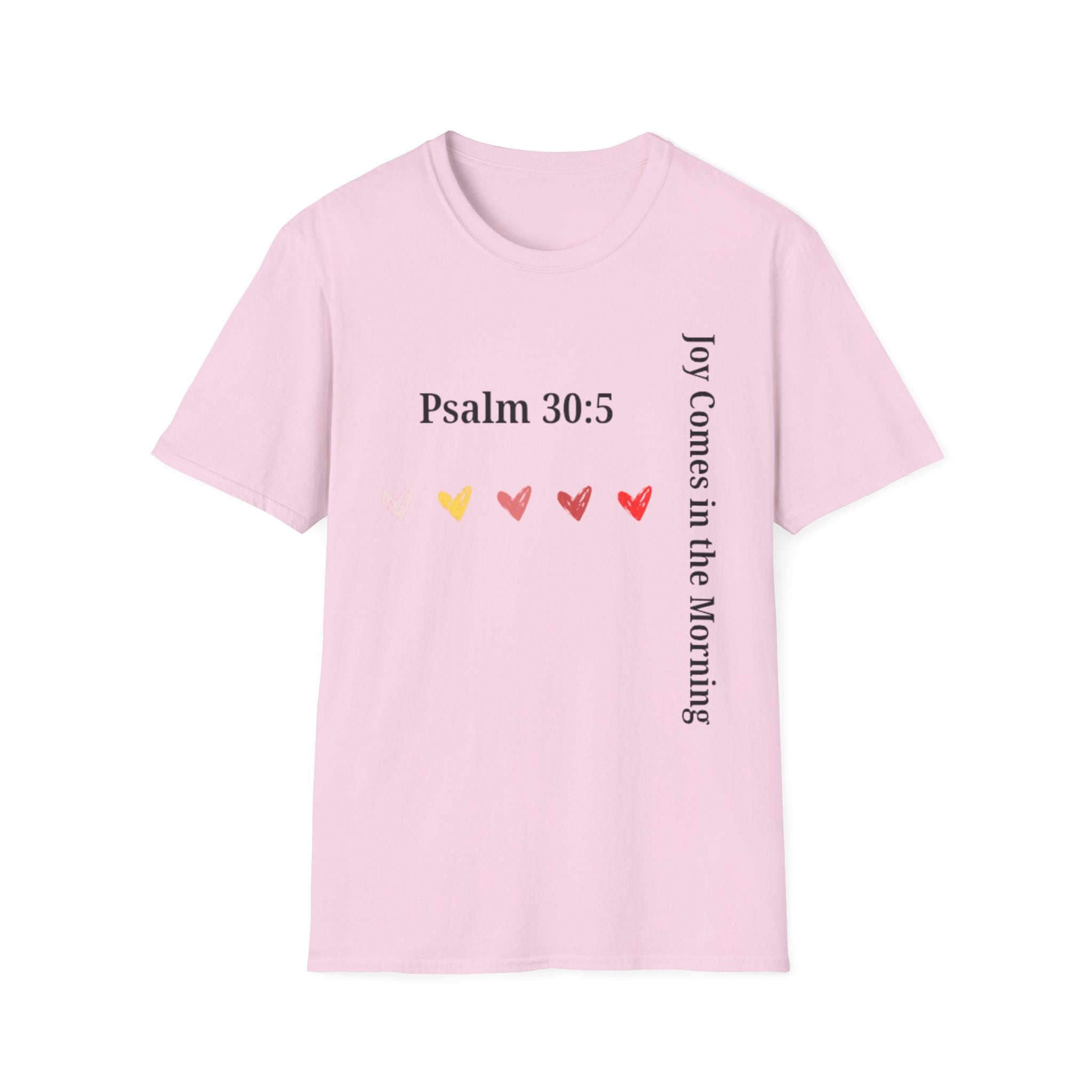 Psalm 30:5 “Joy Comes in the Morning” T-Shirt – Christian Unisex Faith Tee