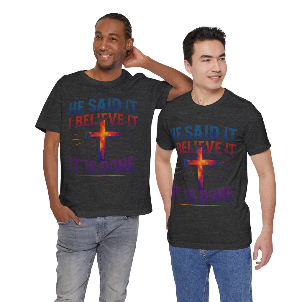 He Said It I Believe It T-Shirt – Christian Unisex Faith Tee with Bible-Inspired Quote