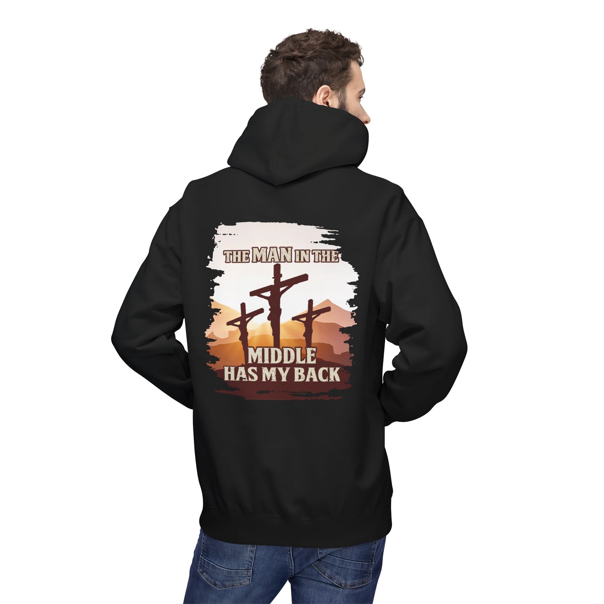 "The Man in the Middle has my Back" Hoodie