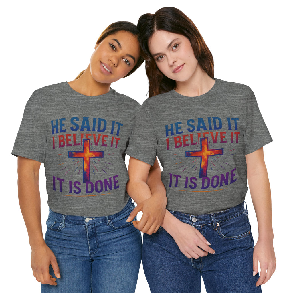 He Said It I Believe It T-Shirt – Christian Unisex Faith Tee with Bible-Inspired Quote
