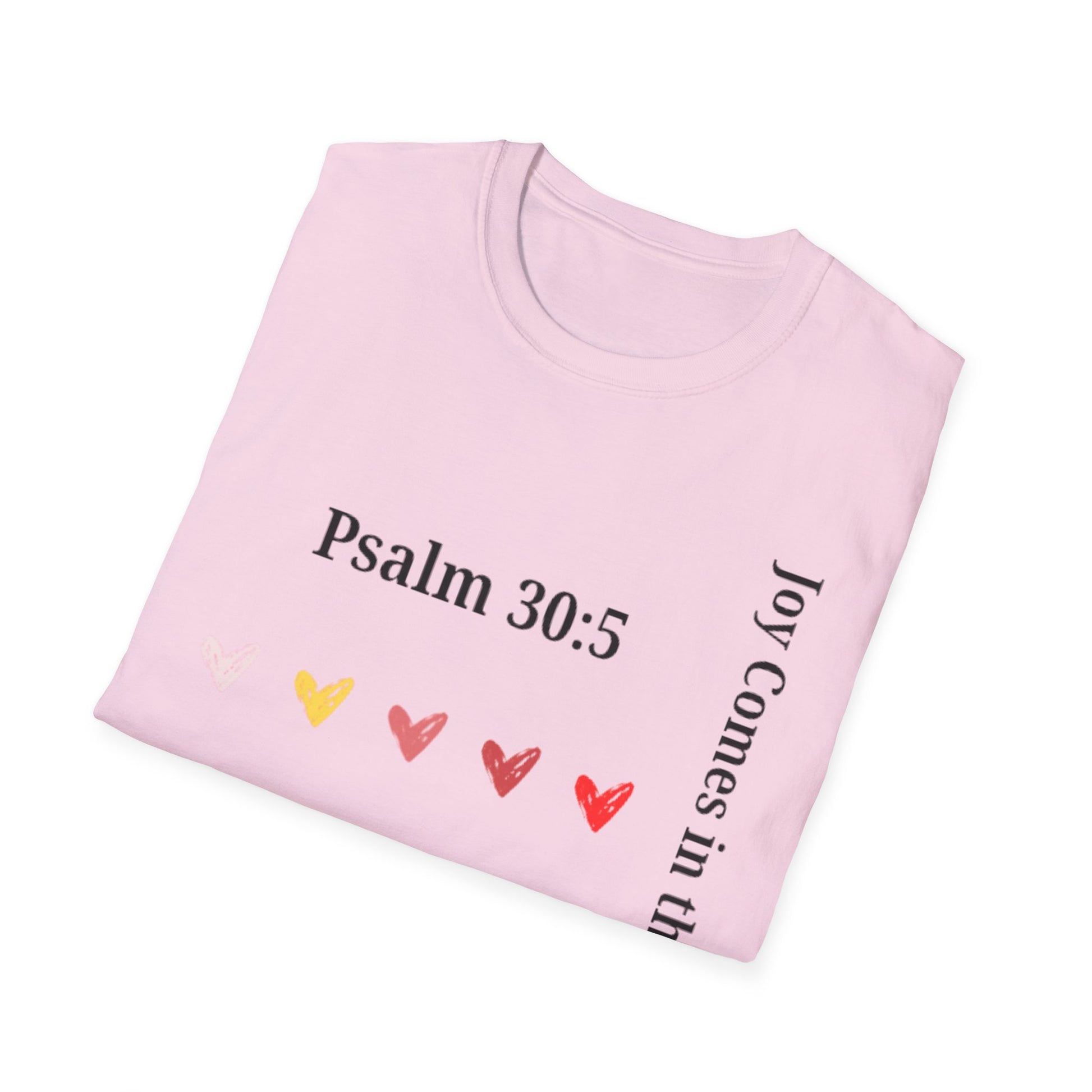 Psalm 30:5 “Joy Comes in the Morning” T-Shirt – Christian Unisex Faith Tee