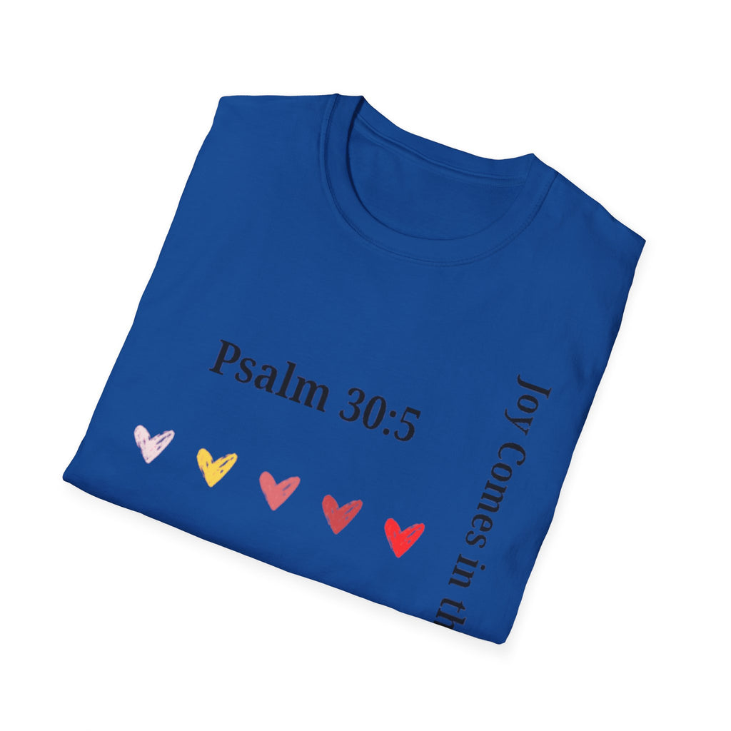 Psalm 30:5 “Joy Comes in the Morning” T-Shirt – Christian Unisex Faith Tee