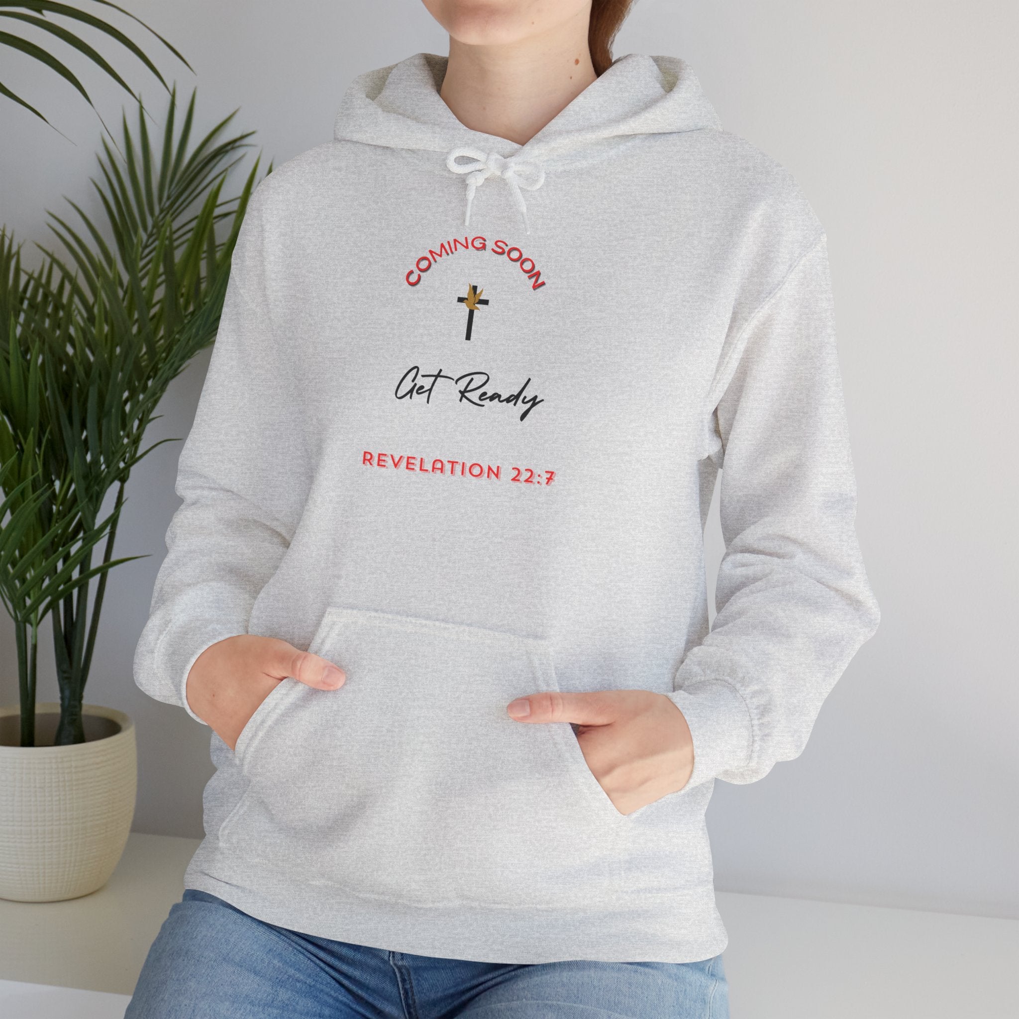 Coming Soon, Get Ready Hoodie – Revelation 22:7 Christian Sweatshirt