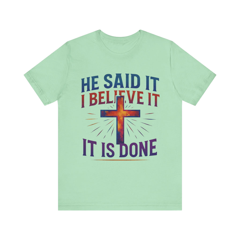 He Said It I Believe It T-Shirt – Christian Unisex Faith Tee with Bible-Inspired Quote