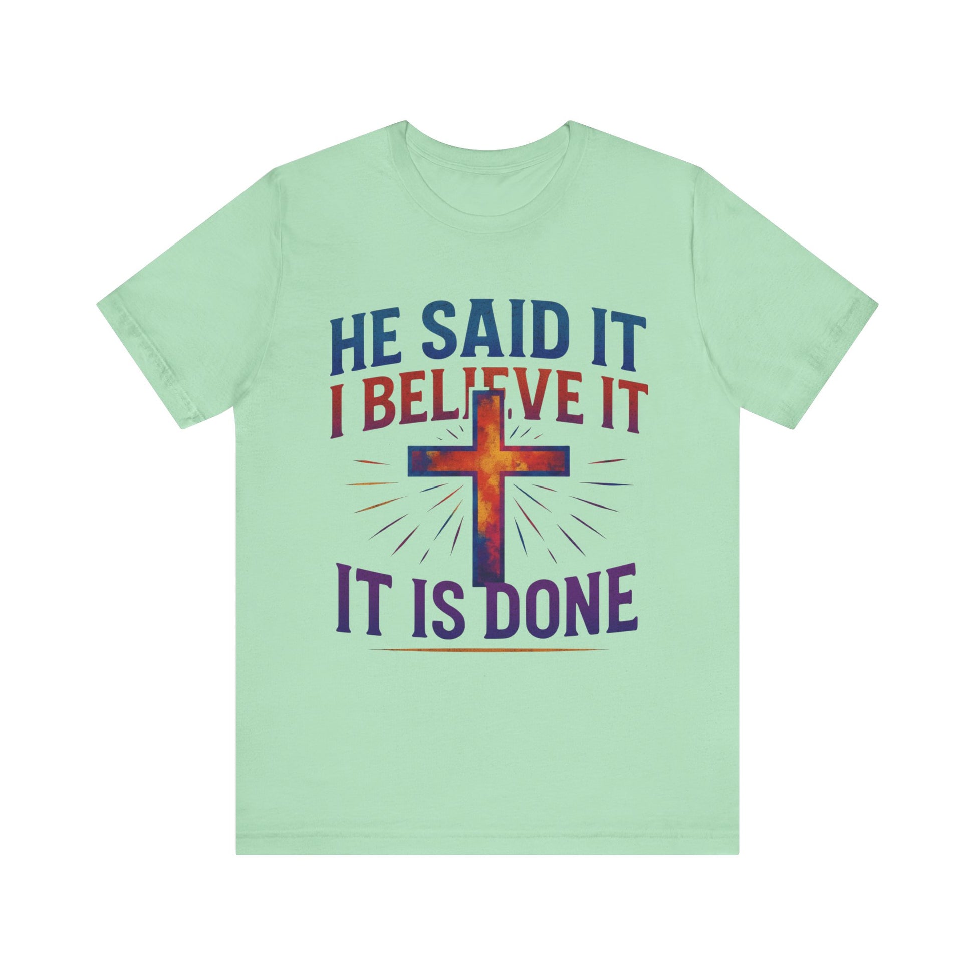 He Said It I Believe It T-Shirt – Christian Unisex Faith Tee with Bible-Inspired Quote