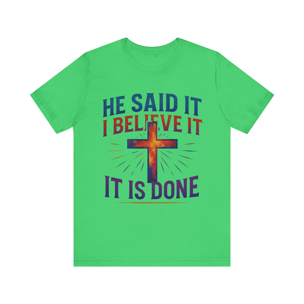 He Said It I Believe It T-Shirt – Christian Unisex Faith Tee with Bible-Inspired Quote