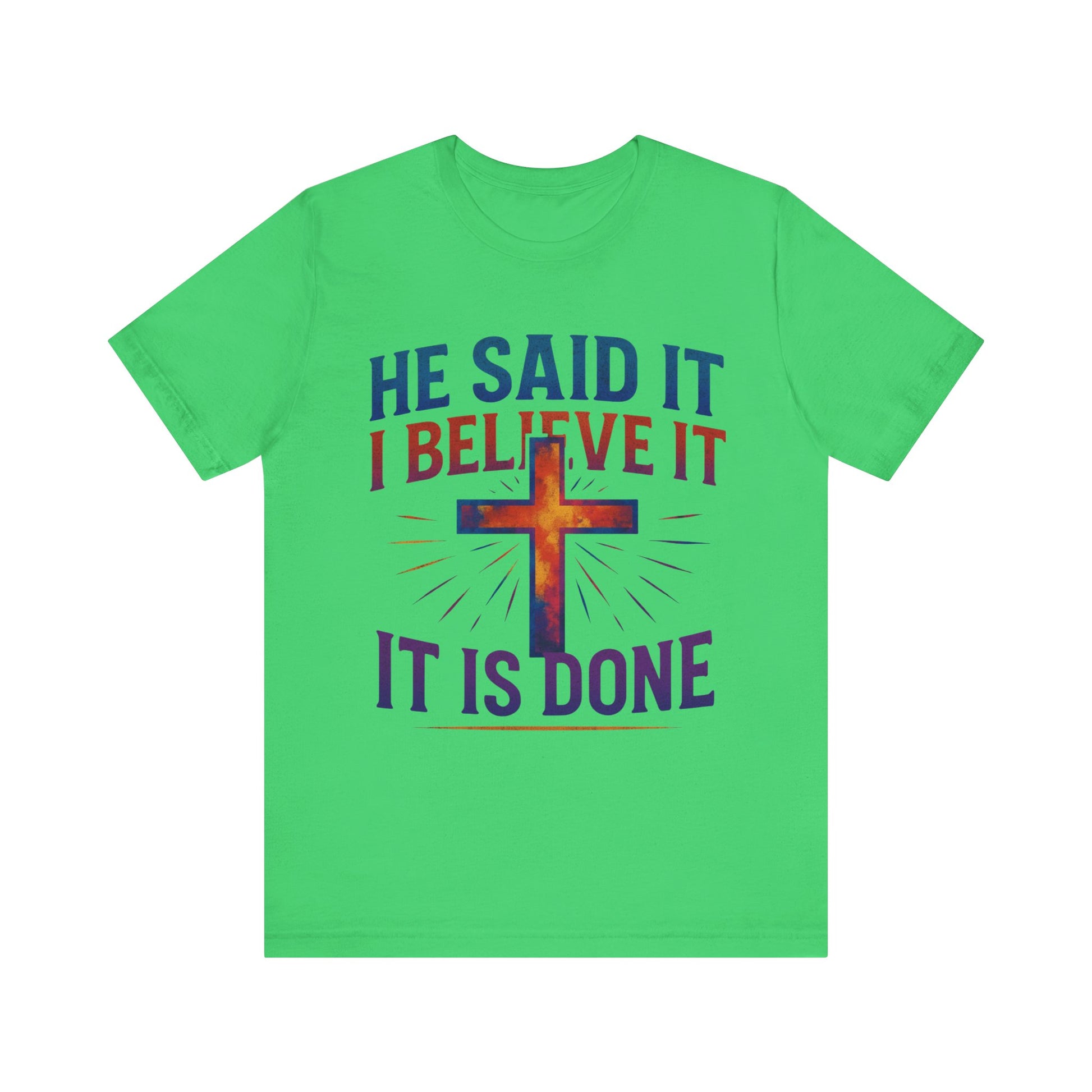 He Said It I Believe It T-Shirt – Christian Unisex Faith Tee with Bible-Inspired Quote