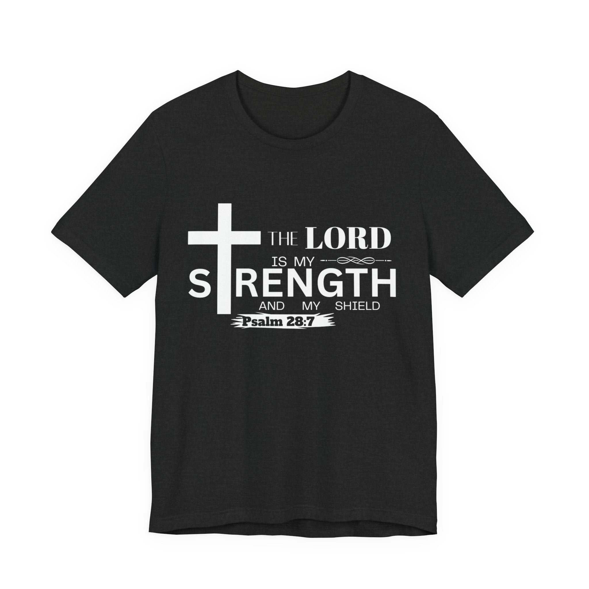 The Lord Is My Strength Tee – Psalm 28:7