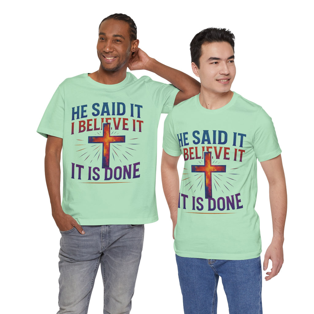 He Said It I Believe It T-Shirt – Christian Unisex Faith Tee with Bible-Inspired Quote