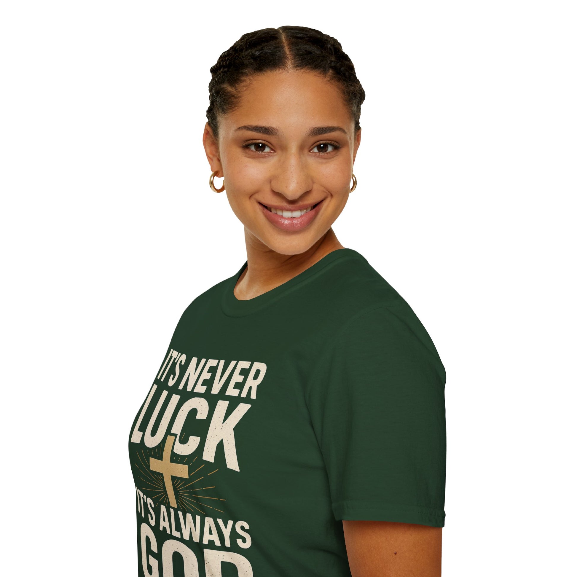 It’s Never Luck, It’s Always God – Unisex Christian T-Shirt