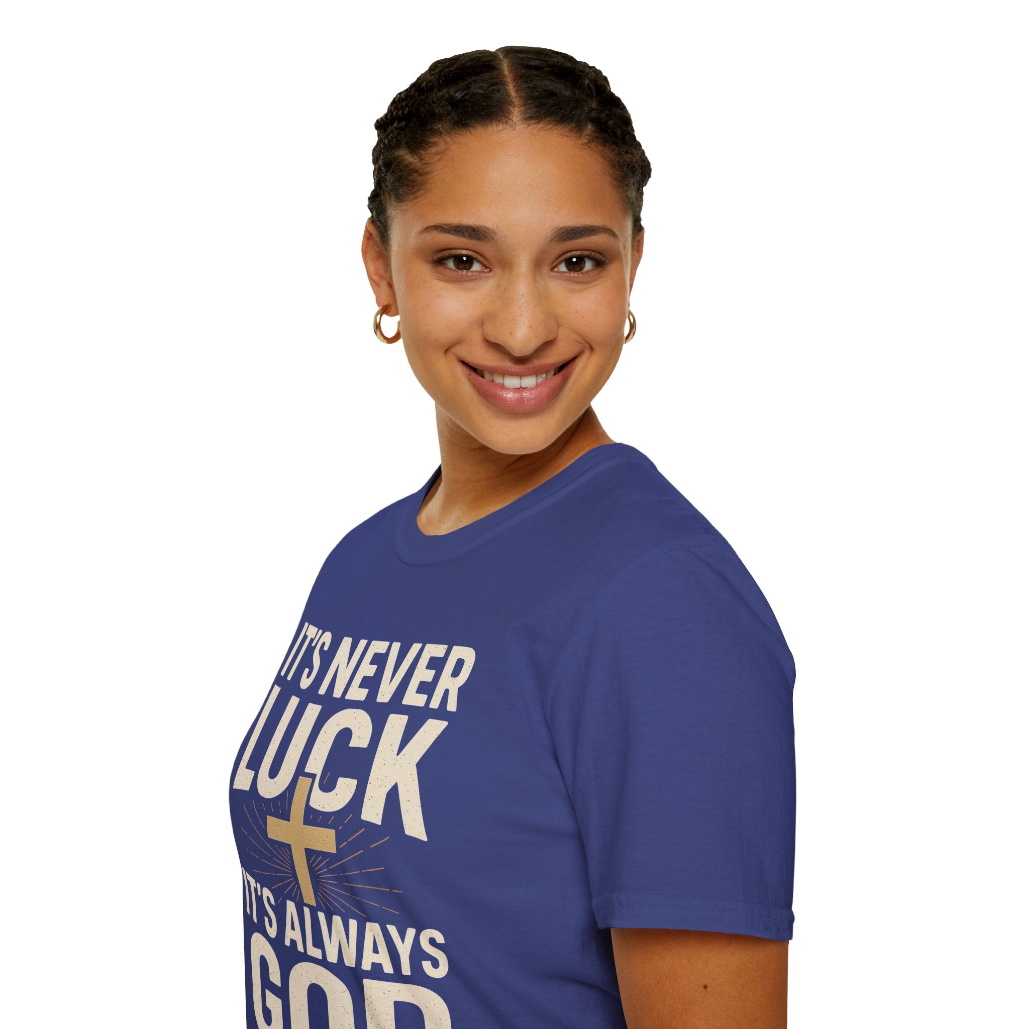 It’s Never Luck, It’s Always God – Unisex Christian T-Shirt