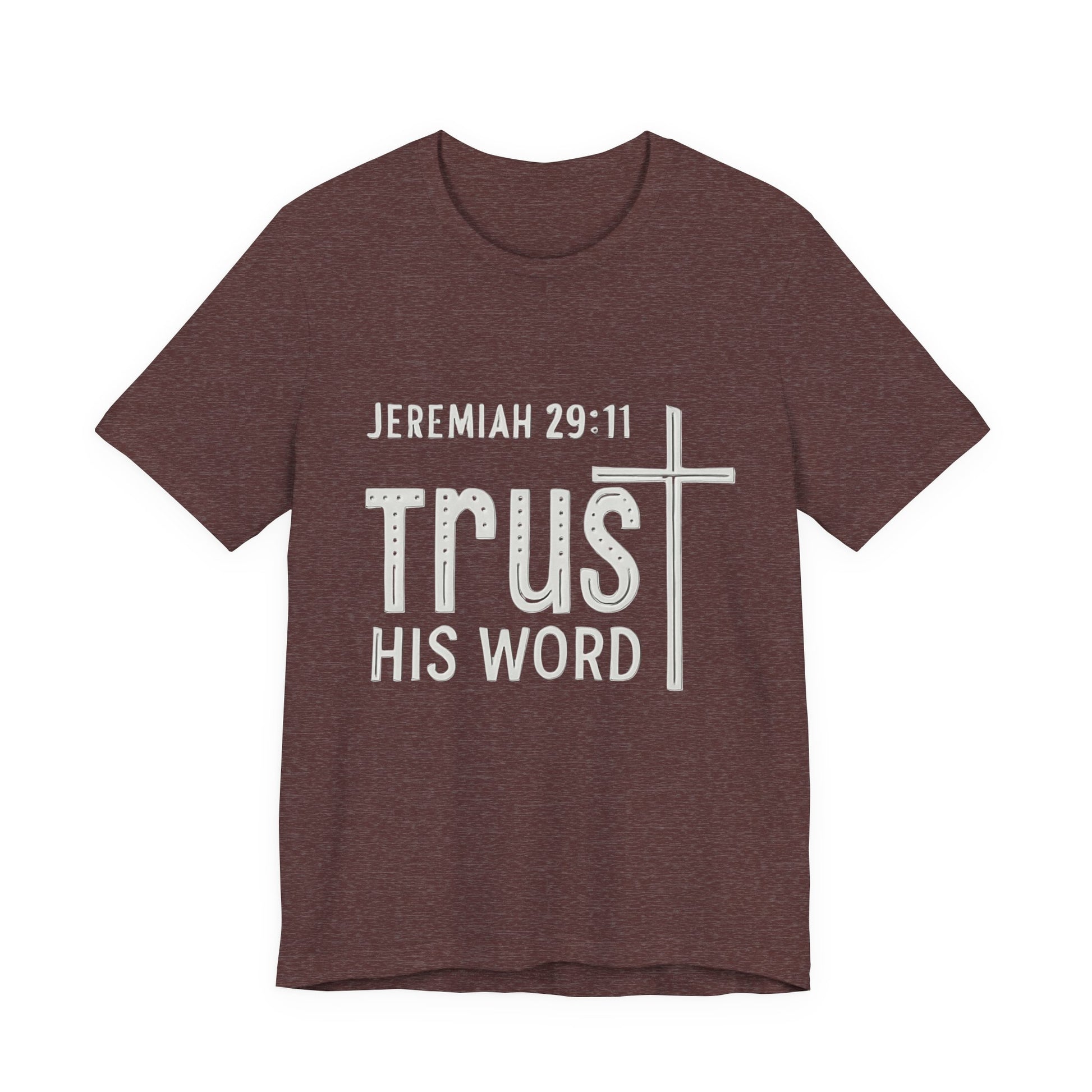 Trust His Word Jeremiah 29:11 Unisex T-Shirt – Faith Inspirational Tee