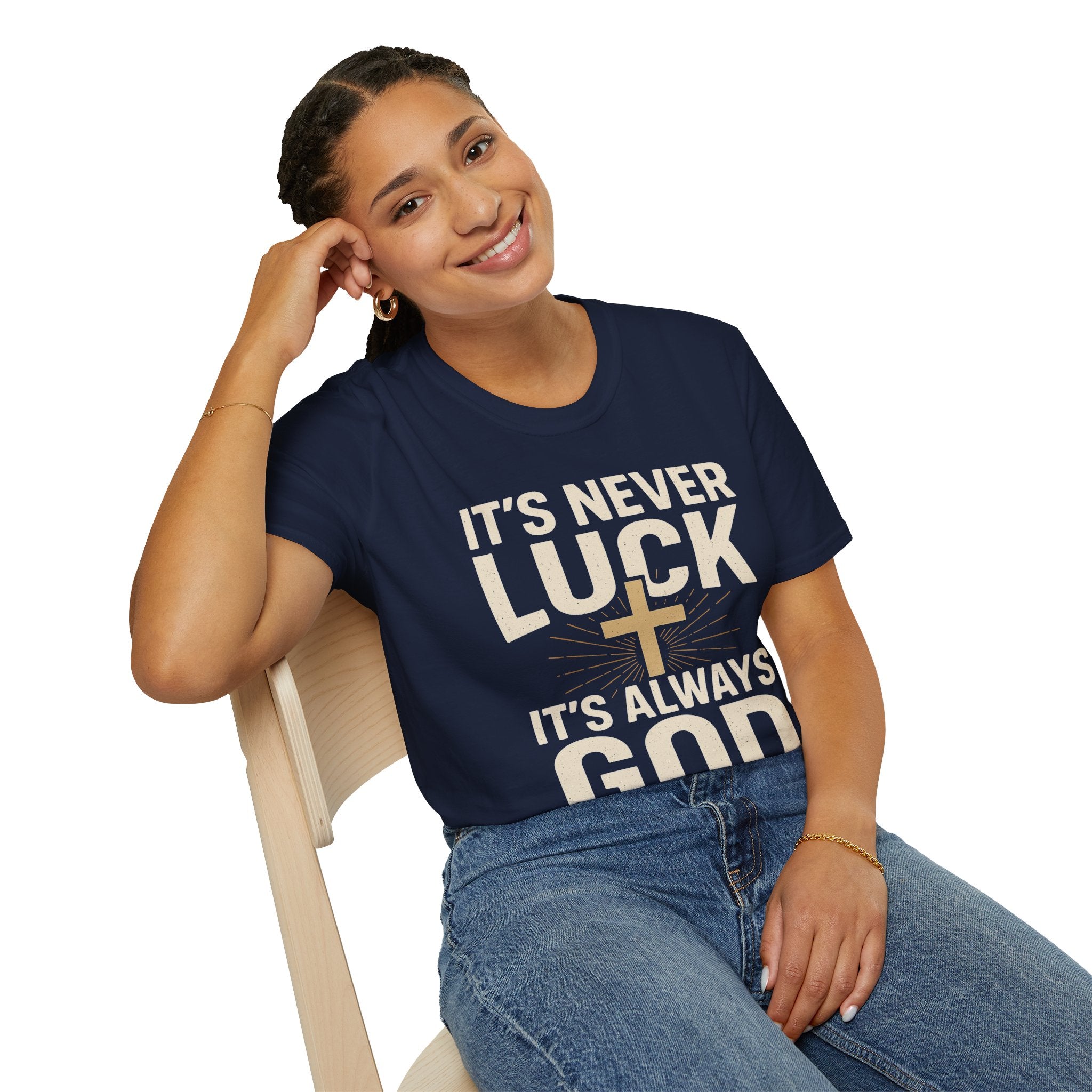 It’s Never Luck, It’s Always God – Unisex Christian T-Shirt